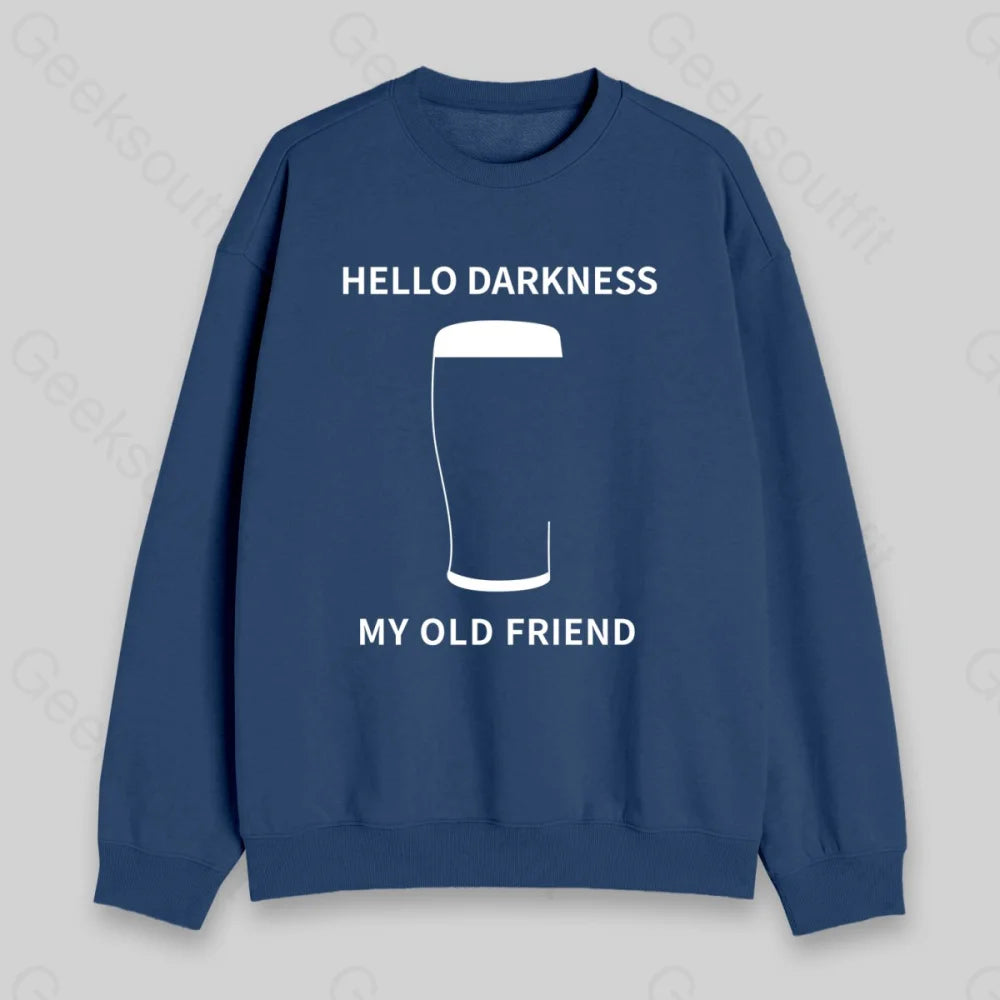 Hello Darkness My Old Friend Sweatshirt