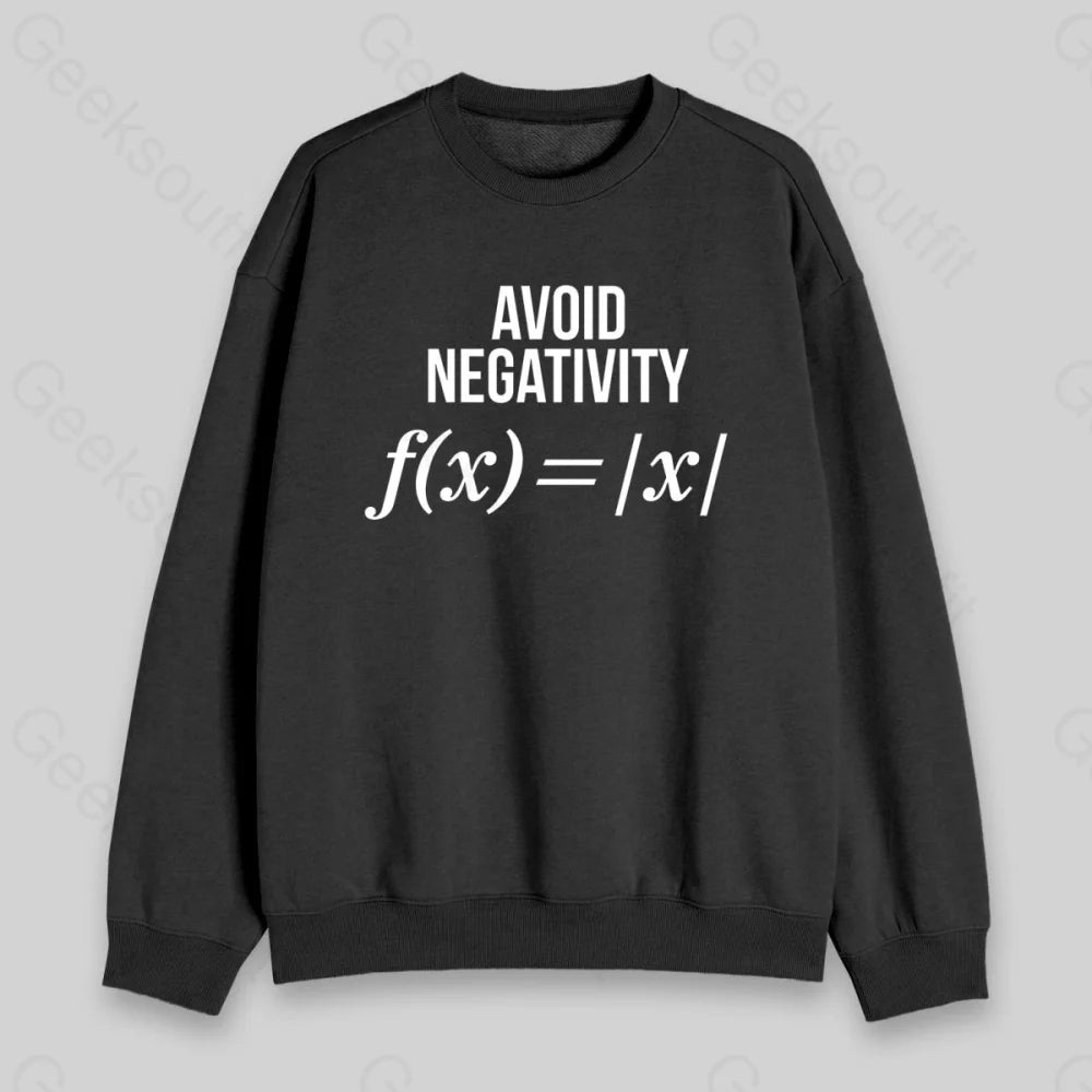 Avoid Negativity Sweatshirt