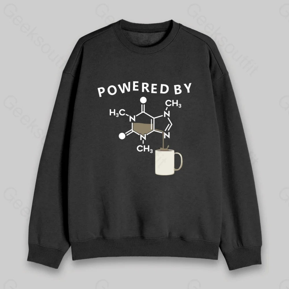 Powered By Caffeine Unisex Geek Sweatshirt